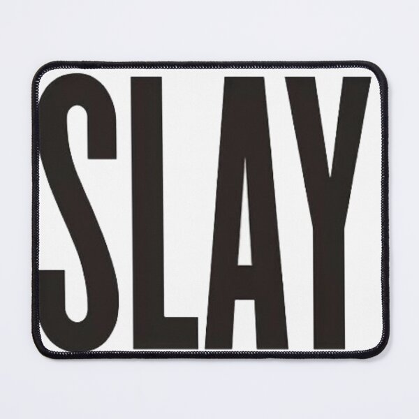Item preview, Slay quote designed and sold by nanawestwood.