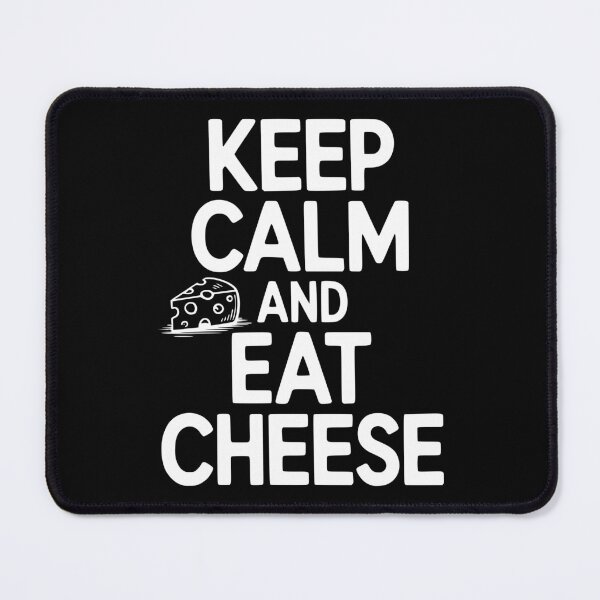 Item preview, Keep Calm and Eat Cheese designed and sold by Frank Ring.