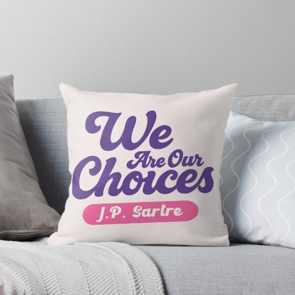 Item preview, We Are Our Choices – J.P. Sartre Quote Design designed and sold by DAFIN.