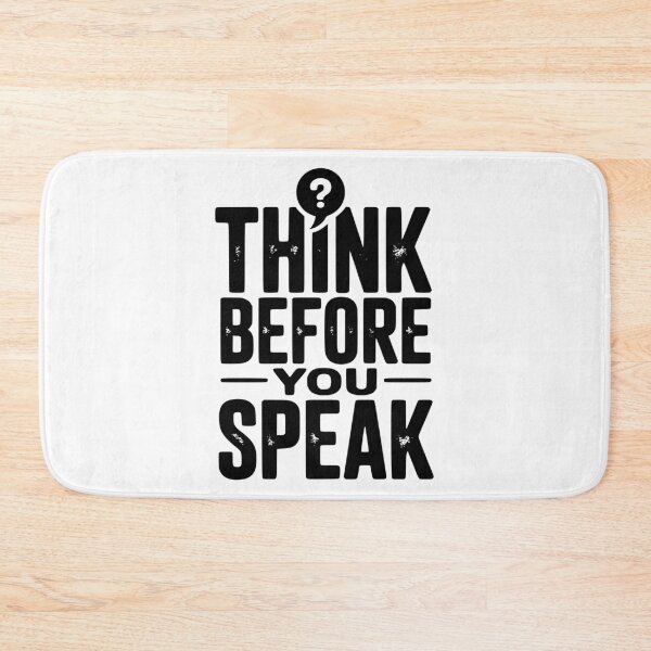 Item preview, Think Before You Speak designed and sold by Frank Ring.