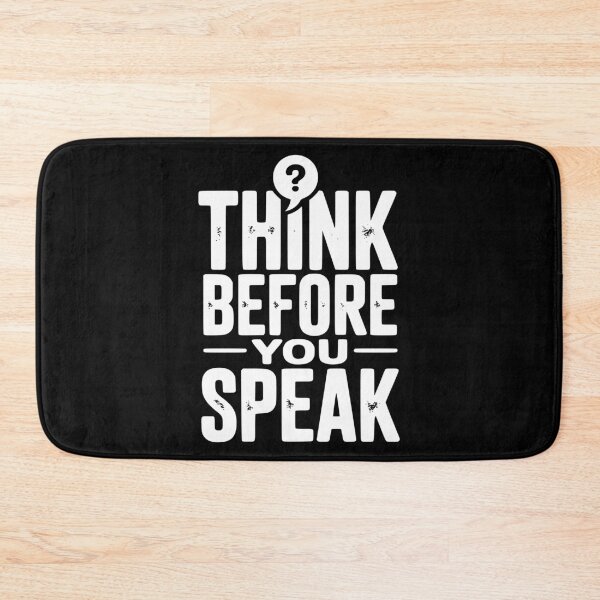 Item preview, Think Before You Speak designed and sold by Frank Ring.
