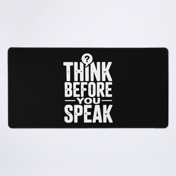 Item preview, Think Before You Speak designed and sold by Frank Ring.