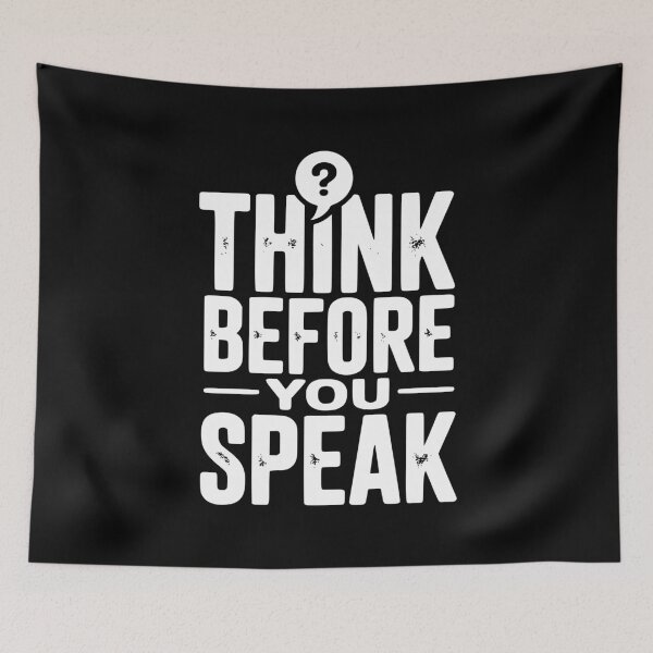 Item preview, Think Before You Speak designed and sold by Frank Ring.