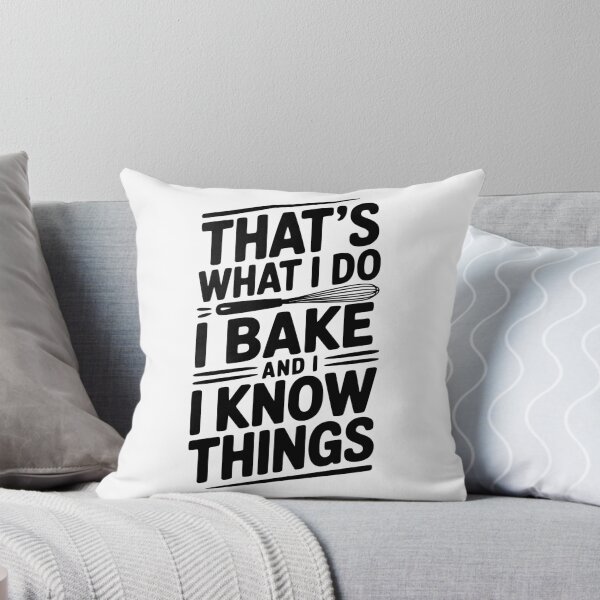 Item preview, That’s What I Do I Bake and I Know Things designed and sold by Frank Ring.