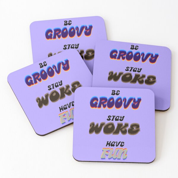 Item preview, Be GROOVY, stay, WOKE, have FUN. designed and sold by KyeIsFly.