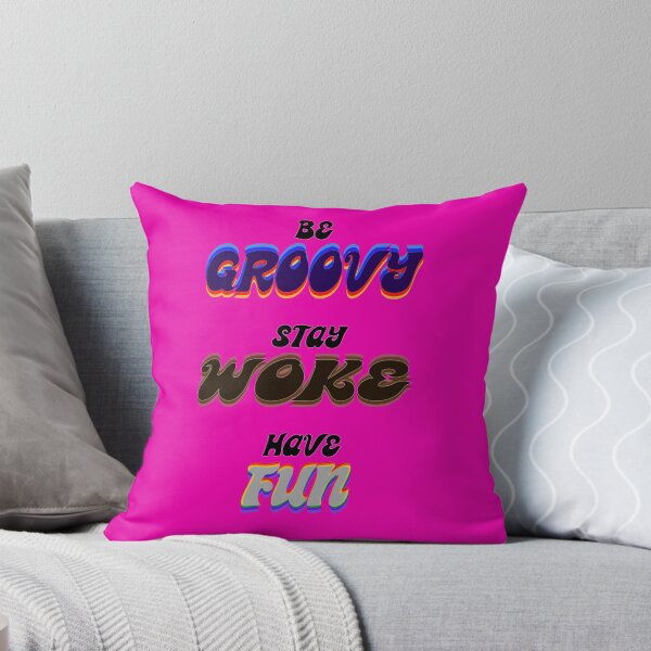 Item preview, Be GROOVY, stay, WOKE, have FUN. designed and sold by KyeIsFly.