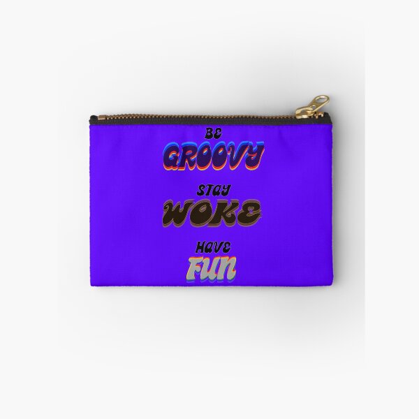 Item preview, Be GROOVY, stay, WOKE, have FUN. designed and sold by KyeIsFly.