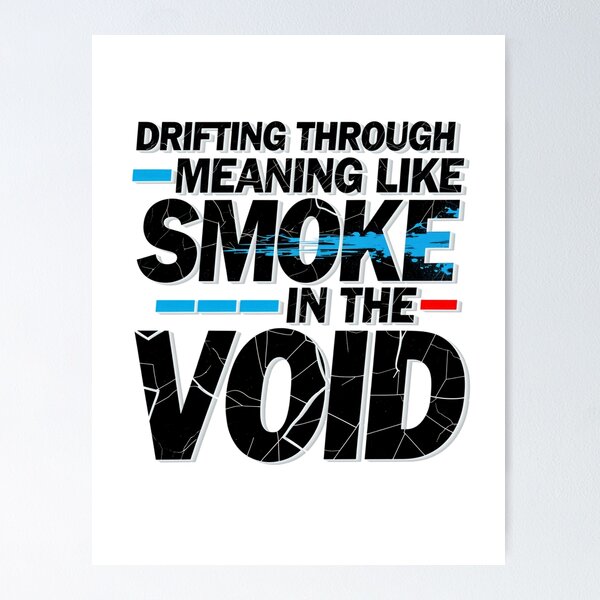 Item preview, Drifting Through Meaning Like Smoke In The Void designed and sold by KLERIKSTORE.