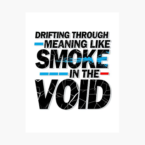 Item preview, Drifting Through Meaning Like Smoke In The Void designed and sold by KLERIKSTORE.
