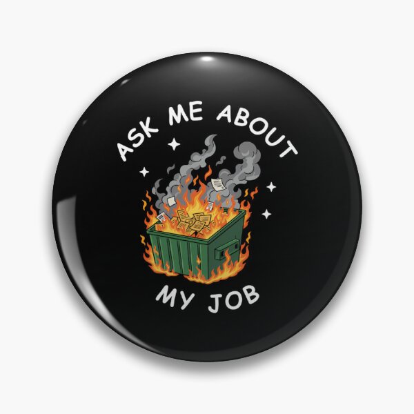 Artikelvorschau, Fragen Sie mich nach meinem Job Dumpster Fire Funny Work entworfen und verkauft von Mason-Pride.