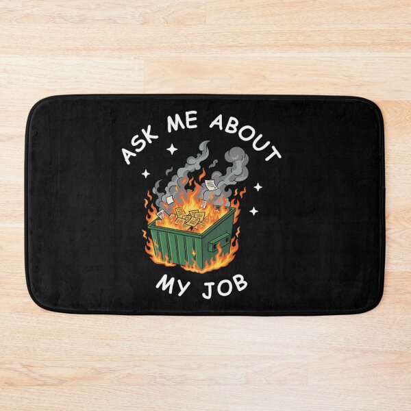Item preview, Ask Me About My Job Dumpster Fire Funny Work designed and sold by Mason-Pride.