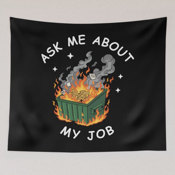 Item preview, Ask Me About My Job Dumpster Fire Funny Work designed and sold by Mason-Pride.