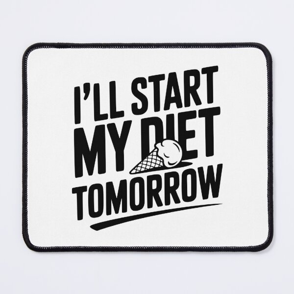 Item preview, I’ll Start My Diet Tomorrow designed and sold by Frank Ring.