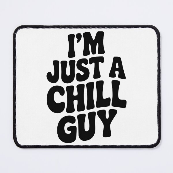 Item preview, I’m Just a Chill Guy designed and sold by Frank Ring.
