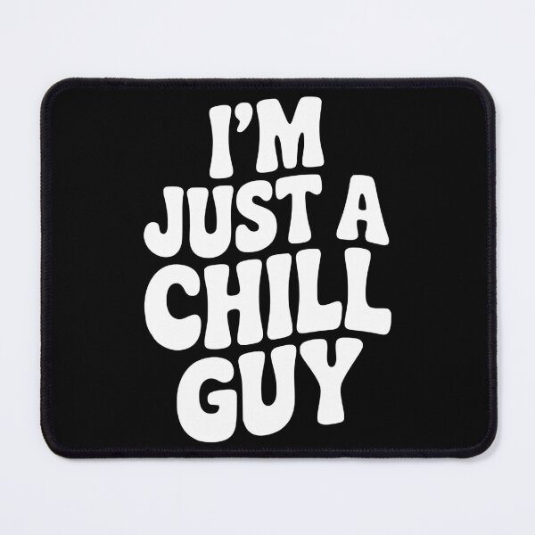 Item preview, I’m Just a Chill Guy designed and sold by Frank Ring.