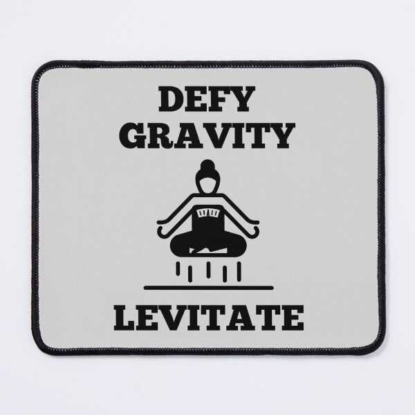 Item preview, DEFY GRAVITY - LEVITATE (Physics 101) with black text. designed and sold by MPC-Mince-Pies.