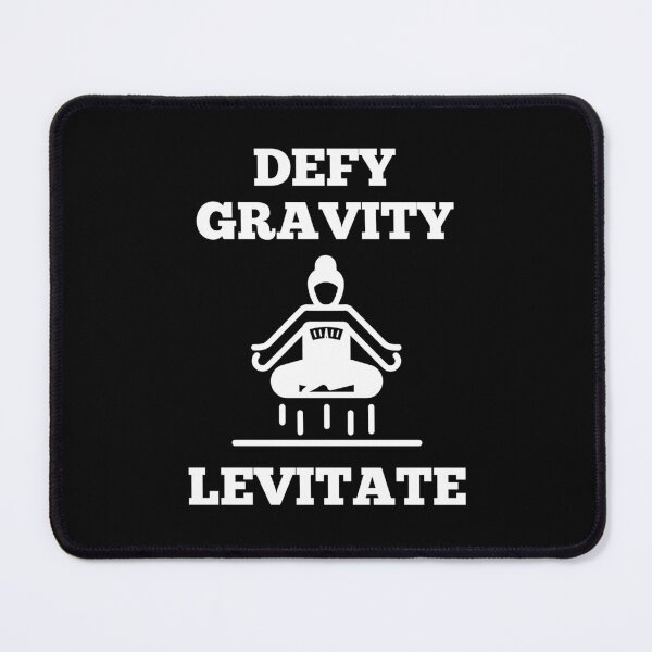 Item preview,  DEFY GRAVITY - LEVITATE (Physics 101) with white text. designed and sold by MPC-Mince-Pies.