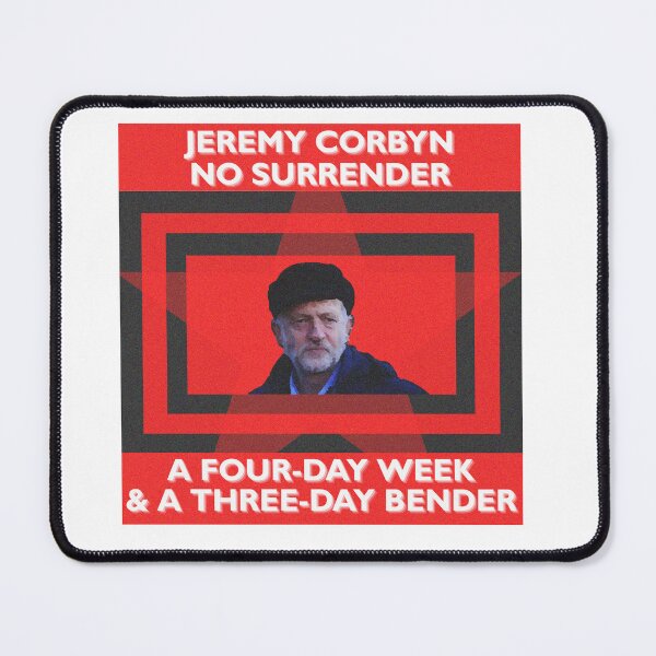 Item preview, Jeremy Corbyn No Surrender a Four Day Week and a Three Day Bender designed and sold by ReFuture.