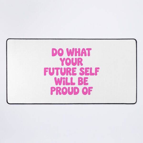 Item preview, Do What Your Future Self Will Be Proud Of! Pink Motivational designed and sold by PMCreative.