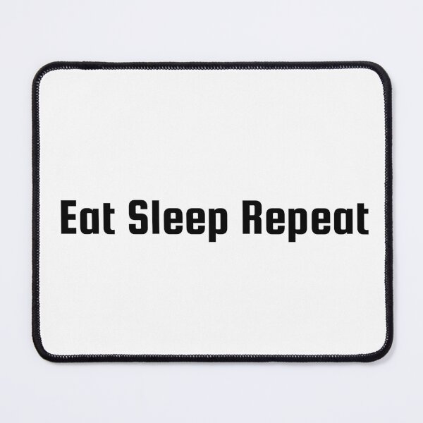 Item preview, Eat Sleep Repeat designed and sold by Ninjacatoff.