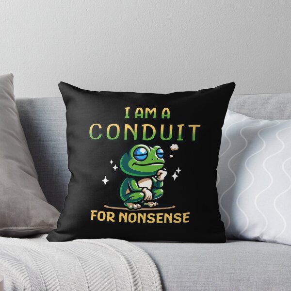 Item preview, I Am a Conduit for Nonsense designed and sold by dudelinart.