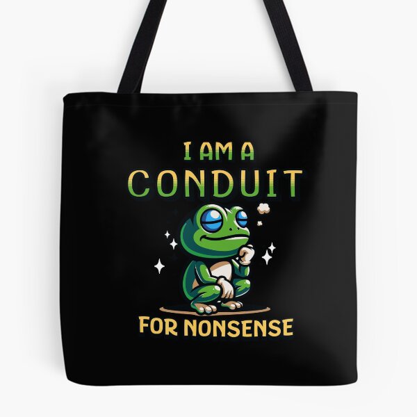 Item preview, I Am a Conduit for Nonsense designed and sold by dudelinart.