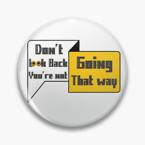 Item preview, Don’t Look Back You’re Not Going That Way – Motivational Quote Design designed and sold by DesignArtist.ia.