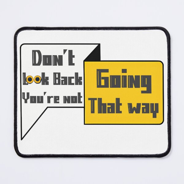 Item preview, Don’t Look Back You’re Not Going That Way – Motivational Quote Design designed and sold by DesignArtist.ia.