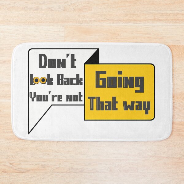 Item preview, Don’t Look Back You’re Not Going That Way – Motivational Quote Design designed and sold by DesignArtist.ia.