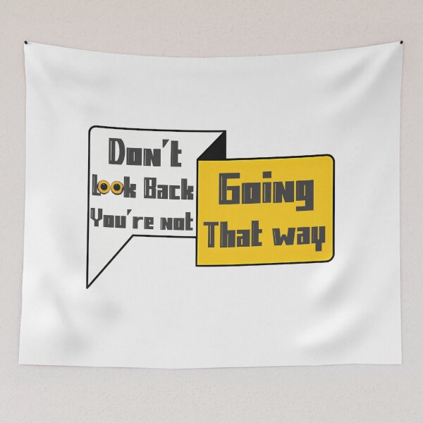 Item preview, Don’t Look Back You’re Not Going That Way – Motivational Quote Design designed and sold by DesignArtist.ia.
