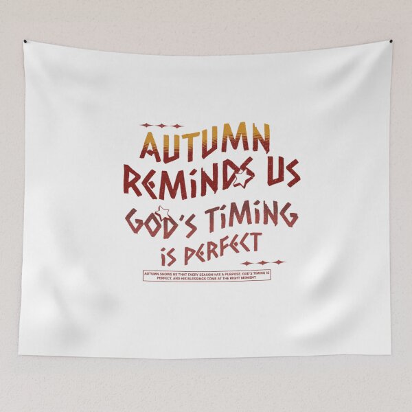 Item preview, Autumn Reminds Us – God’s Timing Is Perfect designed and sold by OrtegaGrace.