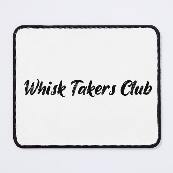 Item preview, Whisk Takers Club designed and sold by Ninjacatoff.