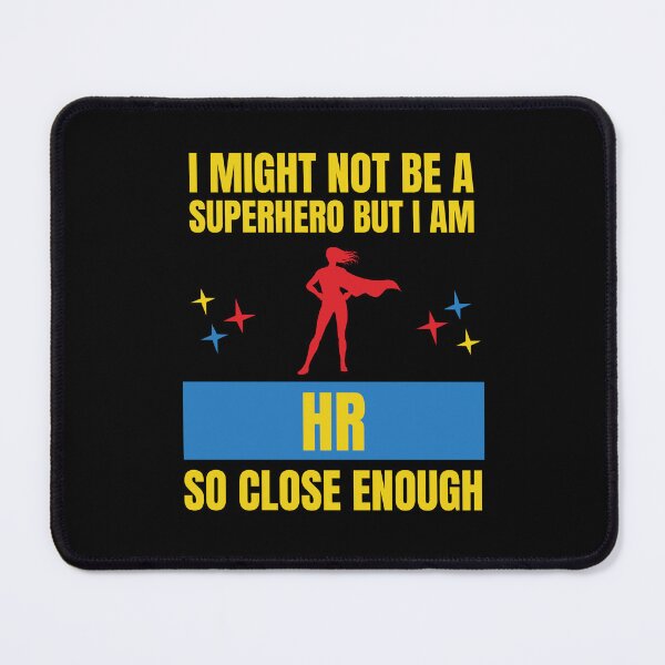 Item preview, I Might Not Be a Superhero But I Am HR So Close Enough Funny designed and sold by snowry.