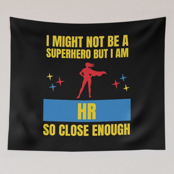 Item preview, I Might Not Be a Superhero But I Am HR So Close Enough Funny designed and sold by snowry.