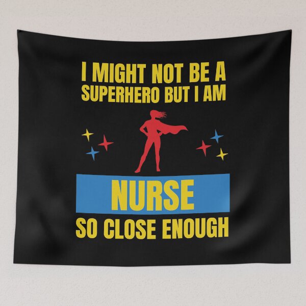 Item preview, I Might Not Be a Superhero But I Am a Nurse So Close Enough designed and sold by snowry.