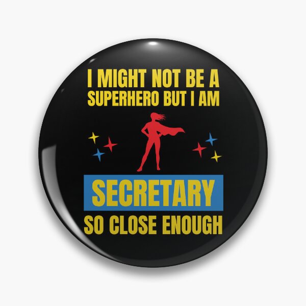Item preview, I Might Not Be a Superhero But I Am a Secretary So Close designed and sold by snowry.