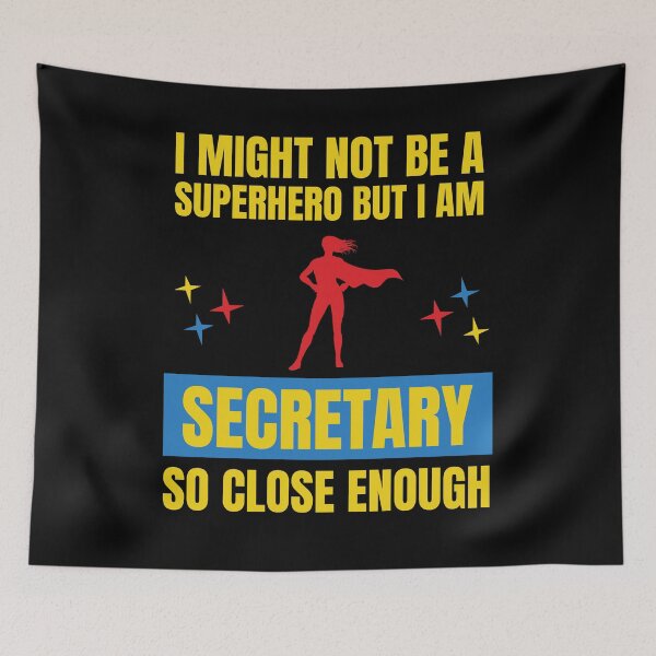 Item preview, I Might Not Be a Superhero But I Am a Secretary So Close designed and sold by snowry.