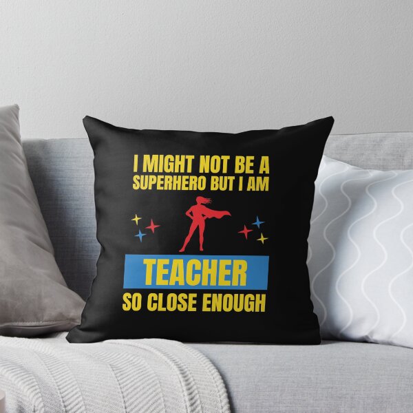 Item preview, I Might Not Be a Superhero But I Am a Teacher So Close designed and sold by snowry.