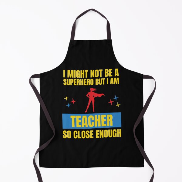 Item preview, I Might Not Be a Superhero But I Am a Teacher So Close designed and sold by snowry.