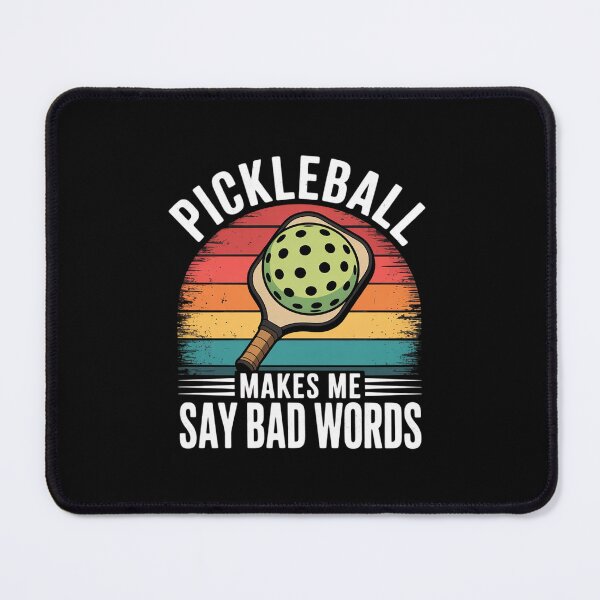 Item preview,  Pickleball Makes Me Say Bad Words for Players  designed and sold by THagBlue.