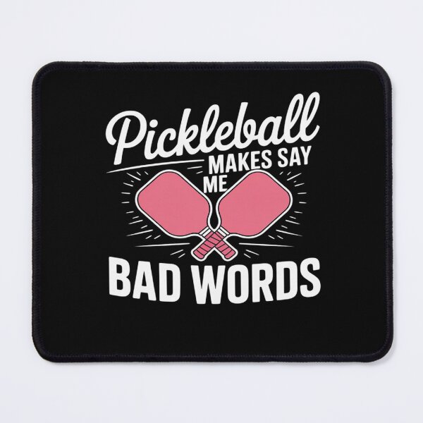 Item preview, Pickleball Makes Me Say Bad Words Pickleball Lovers designed and sold by THagBlue.
