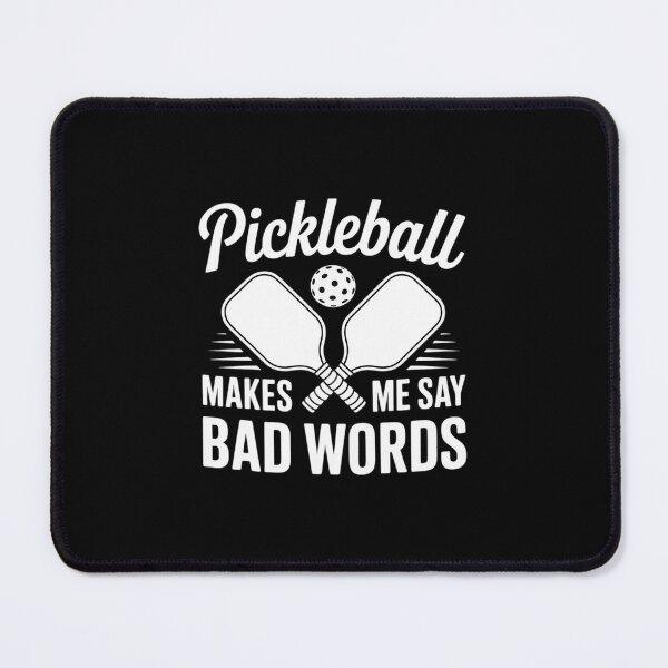 Item preview, Pickleball Makes Me Say Bad Words Pickleball Players designed and sold by THagBlue.