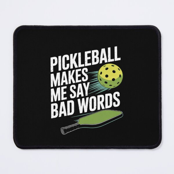 Item preview, Pickleball Makes Me Say Bad Words6 designed and sold by THagBlue.