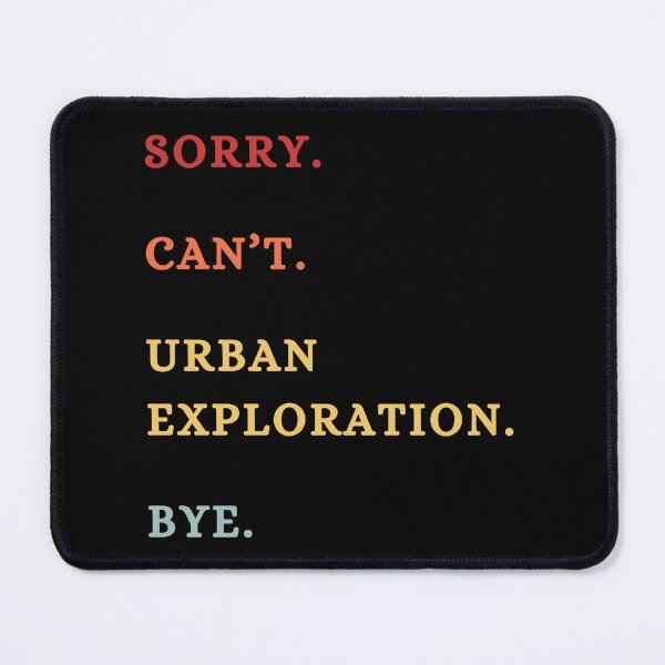 Item preview, Sorry Can't Urban Exploration Bye - Funny Retro Saying - Urbax Lover Gifts designed and sold by Wiss2Arts.
