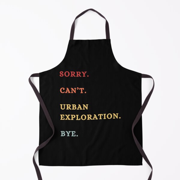 Item preview, Sorry Can't Urban Exploration Bye - Funny Retro Saying - Urbax Lover Gifts designed and sold by Wiss2Arts.
