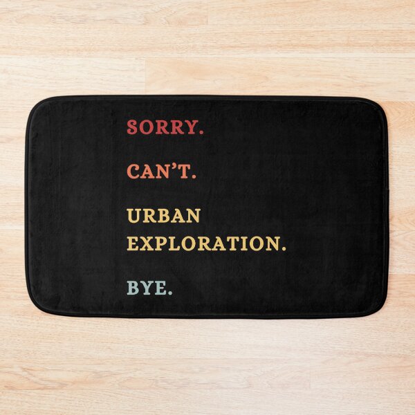 Item preview, Sorry Can't Urban Exploration Bye - Funny Retro Saying - Urbax Lover Gifts designed and sold by Wiss2Arts.
