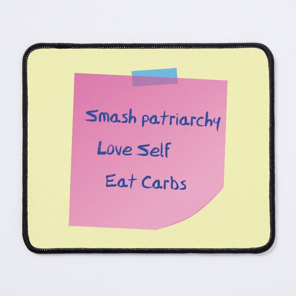 Item preview, Revolutionary Self-Care: Smash Patriarchy, Love Self, Eat Carbs designed and sold by eldram.