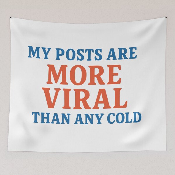 Item preview, My posts are more viral than any cold. designed and sold by Dave-Shirts.