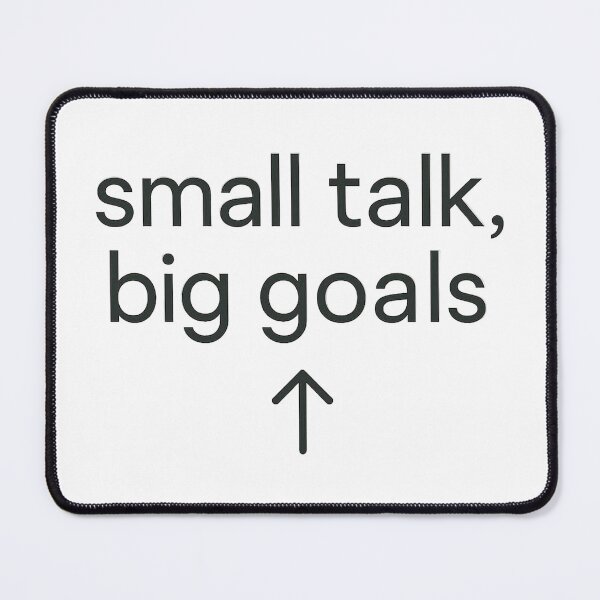 Item preview, Small Talk, Big Goals designed and sold by MiLaKK.