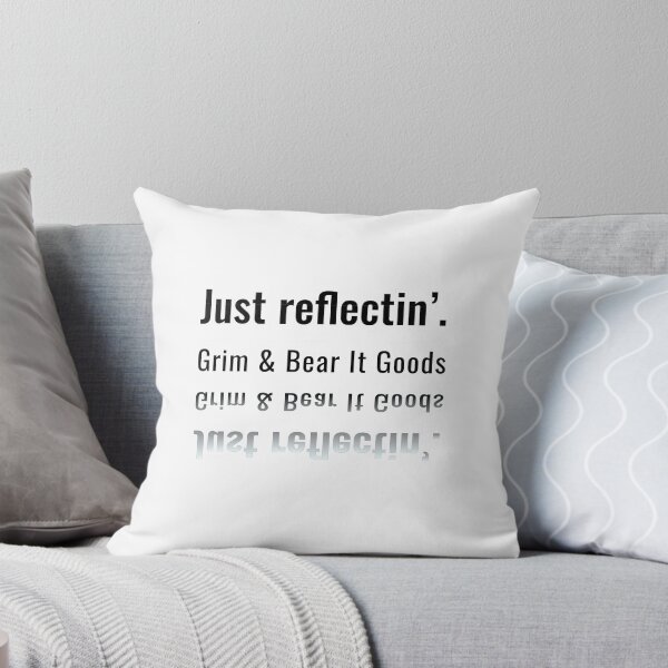 Item preview, Just Reflectin' - Witty Sarcastic Slogan designed and sold by GrimBearItGoods.